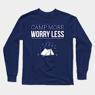 CAMP MORE WORRY LESS Long Sleeve T-Shirt